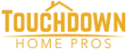 Touchdown Home Pros, LLC